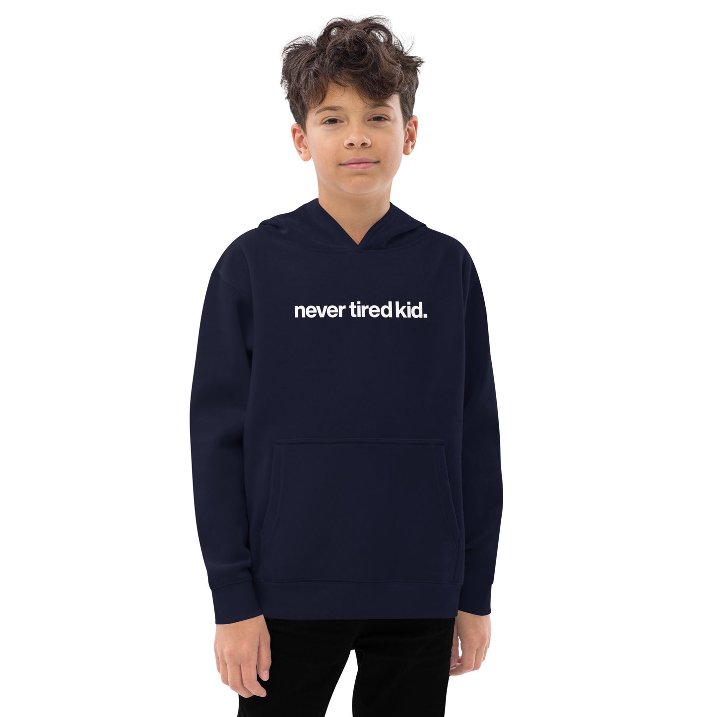youth never tired kid. fleece hoodie