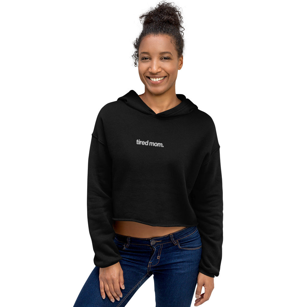 tired mom. crop hoodie