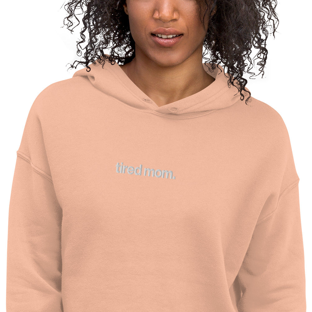 tired mom. crop hoodie