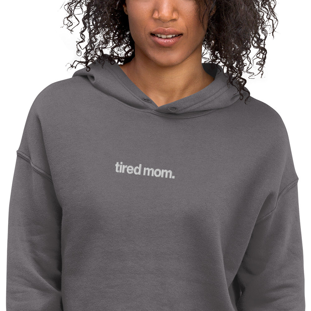 tired mom. crop hoodie