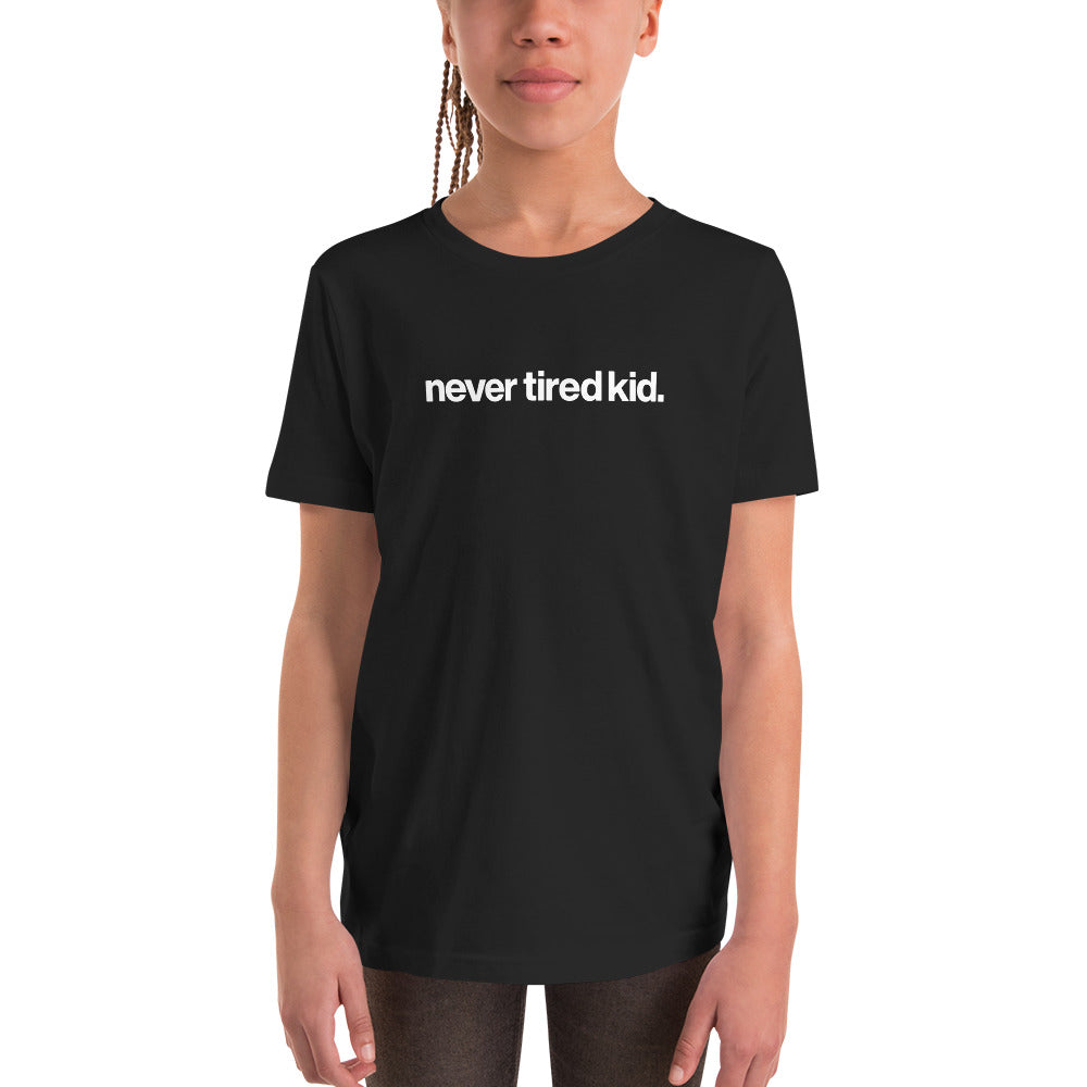 youth never tired kid. t-shirt