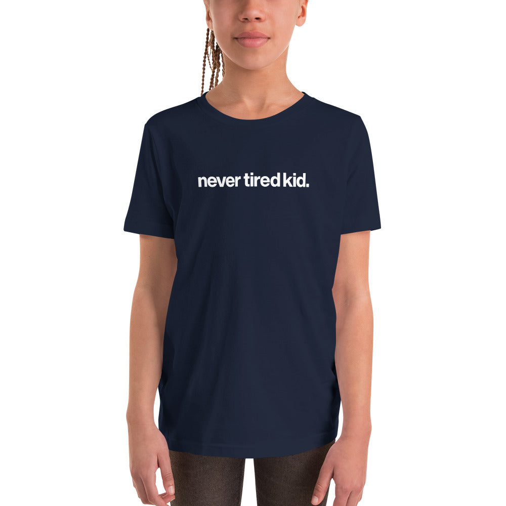 youth never tired kid. t-shirt