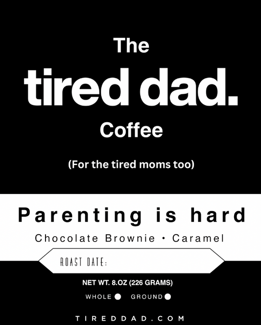 NEW!!!! The tired dad coffee: "Parenting is hard" single origin