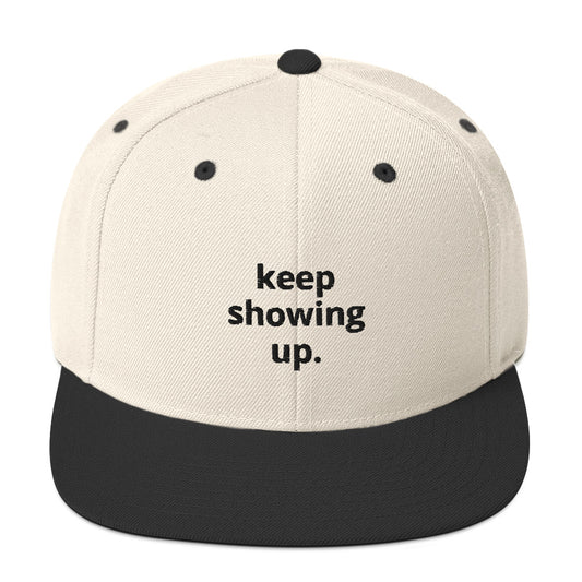 NEW!!! "keep showing up" snapback hat