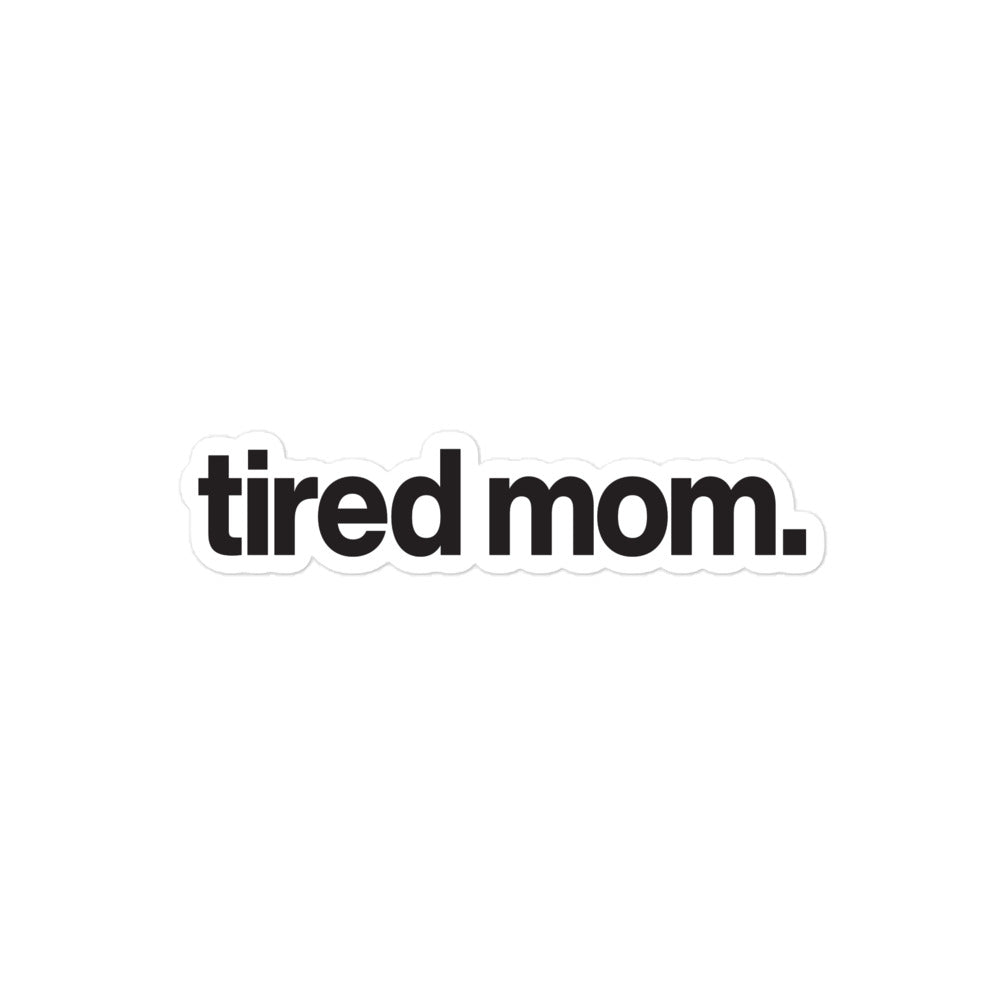 tired mom. stickers