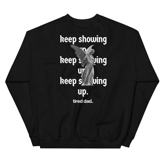 "Keep Showing Up Angel" Tired Dad Sweatshirt