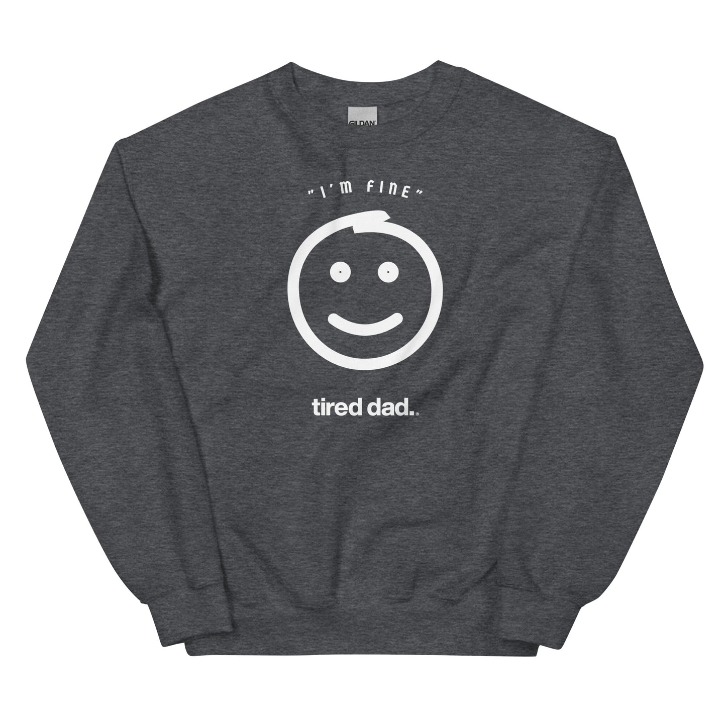 NEW!!! "I'm Fine" Check On The Strong Dads Sweatshirt