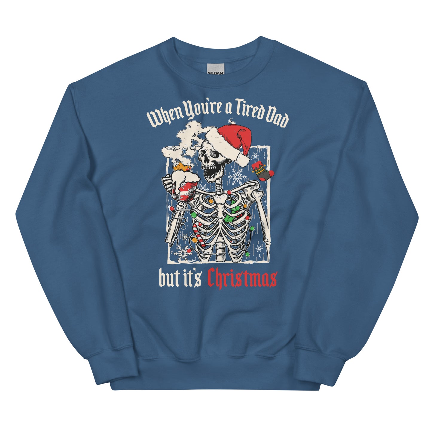 "When You're A Tired Dad" Holiday Sweatshirt