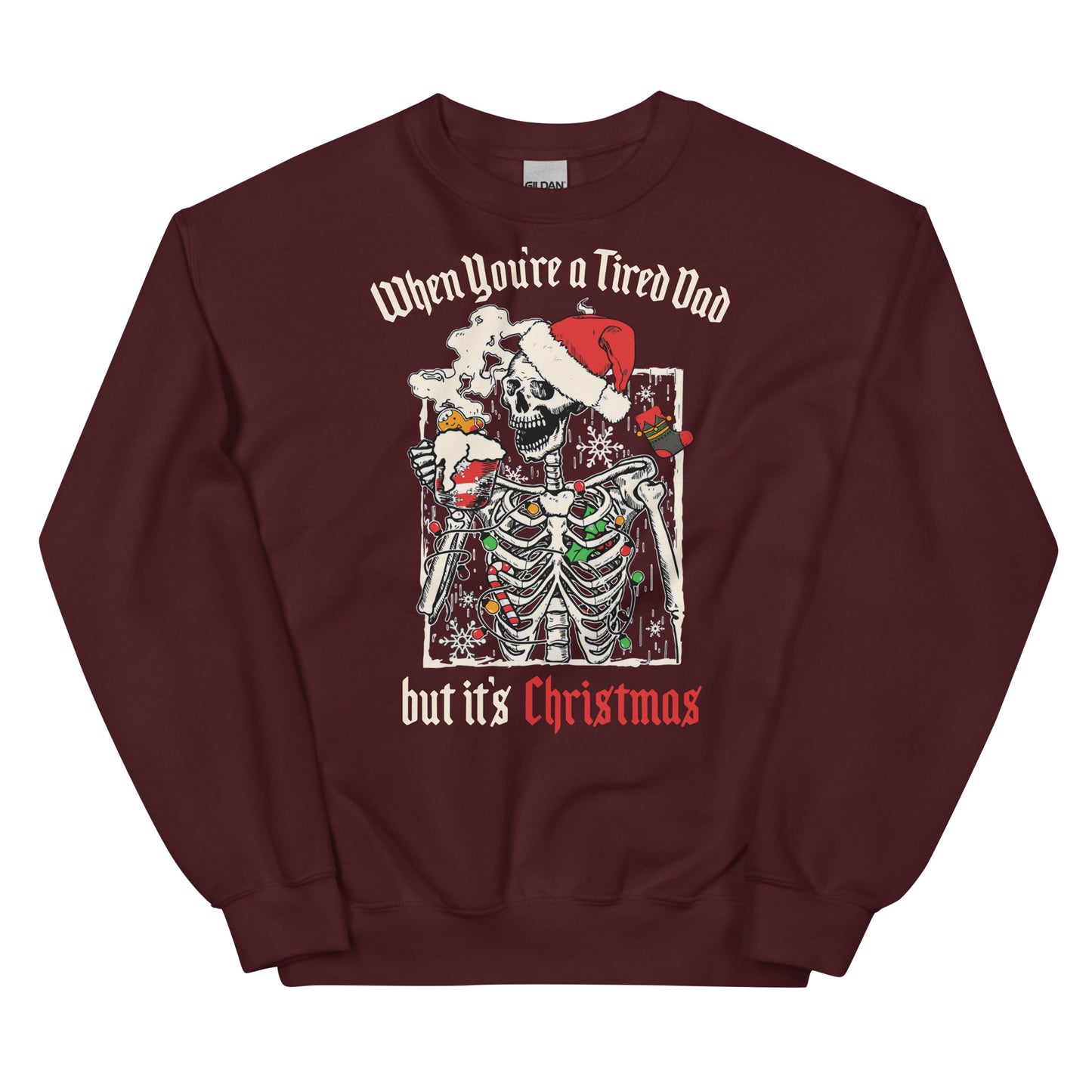 "When You're A Tired Dad" Old English Holiday Sweatshirt