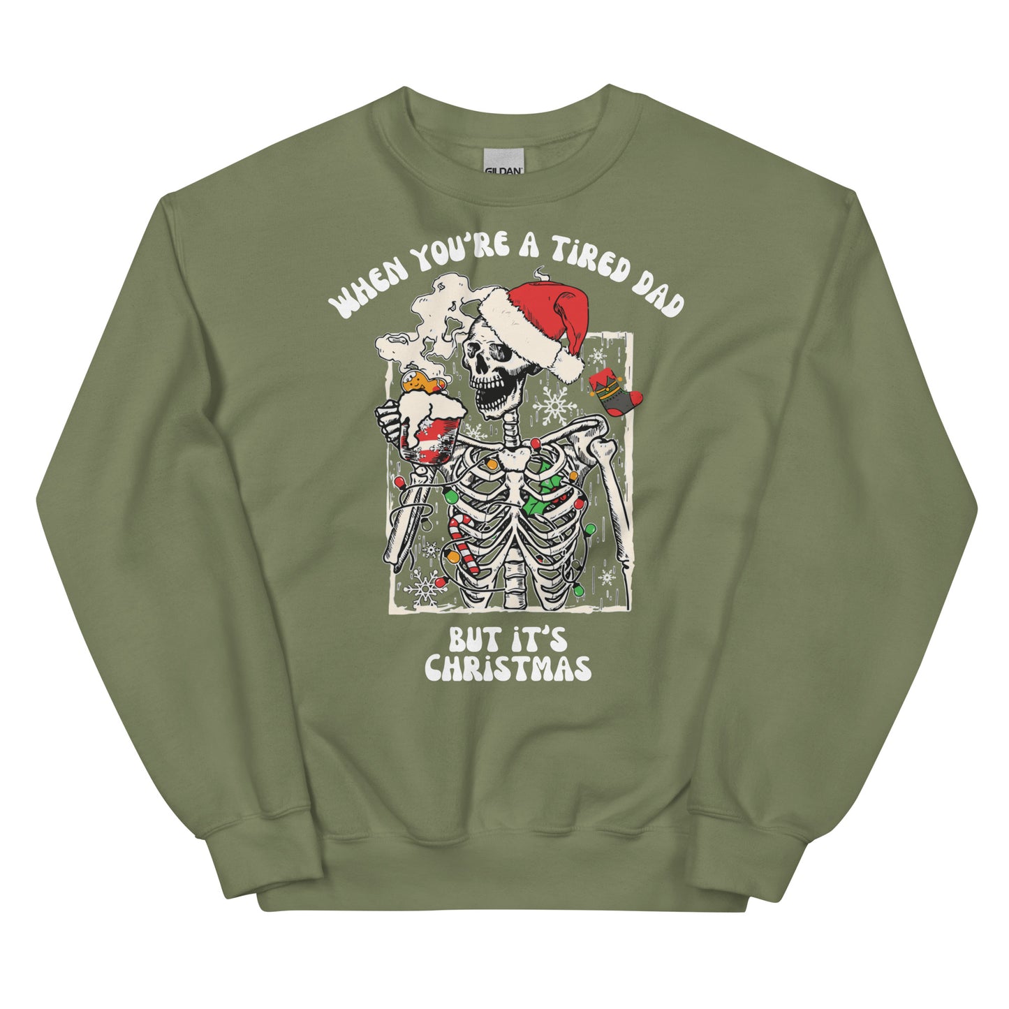 "When You're A Tired Dad." Holiday Sweatshirt
