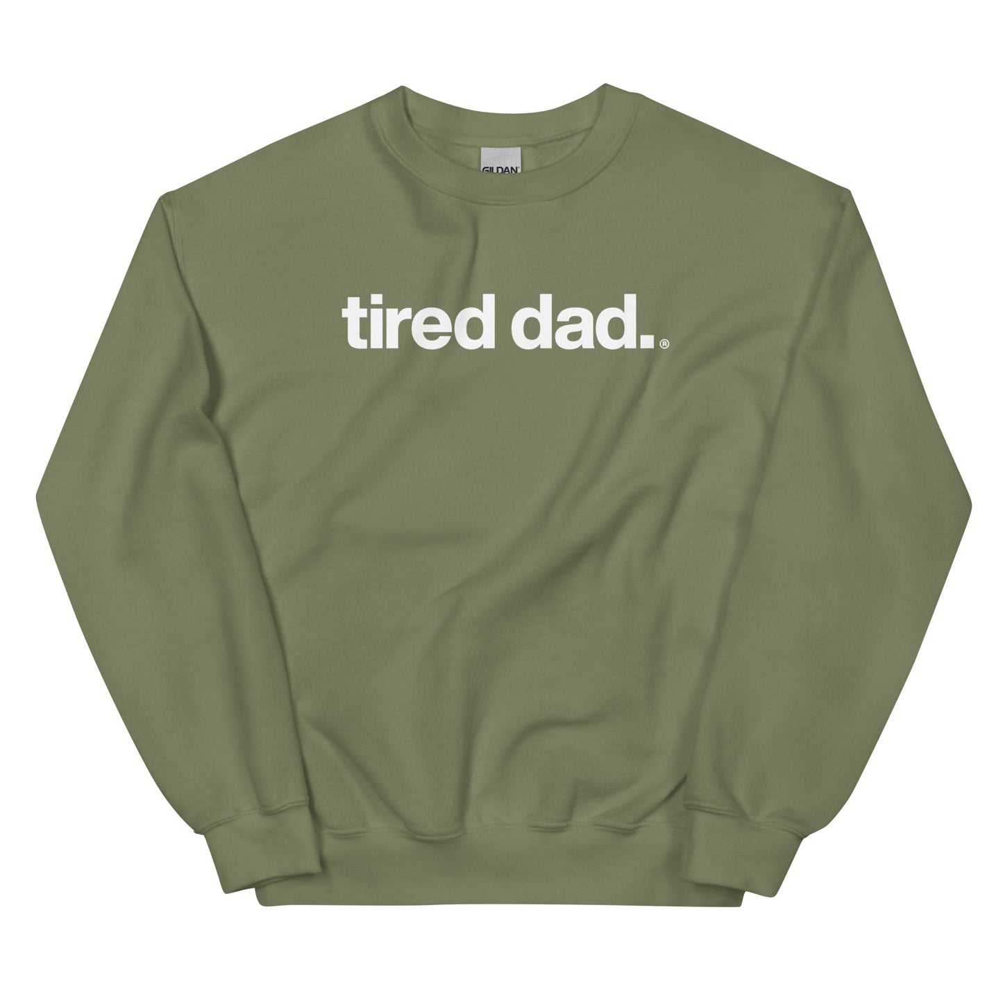 tired dad. sweatshirt