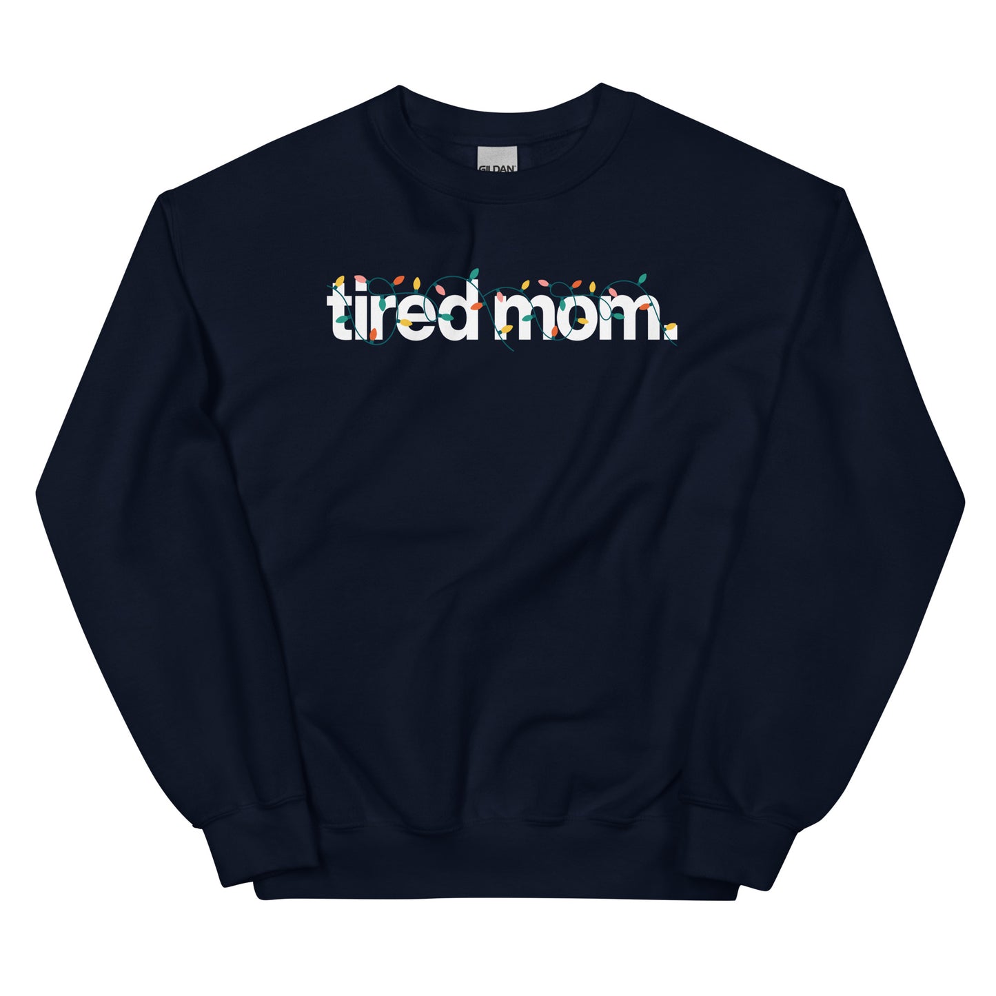 A Tired Mom Holiday Sweatshirt