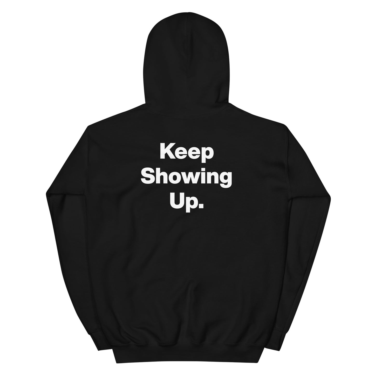 "Keep Showing Up" Hoodie