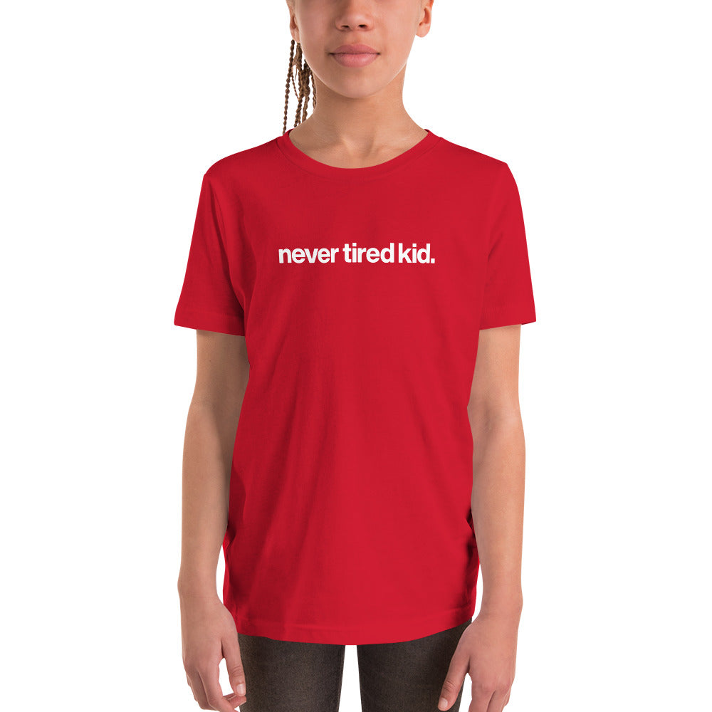 youth never tired kid. t-shirt